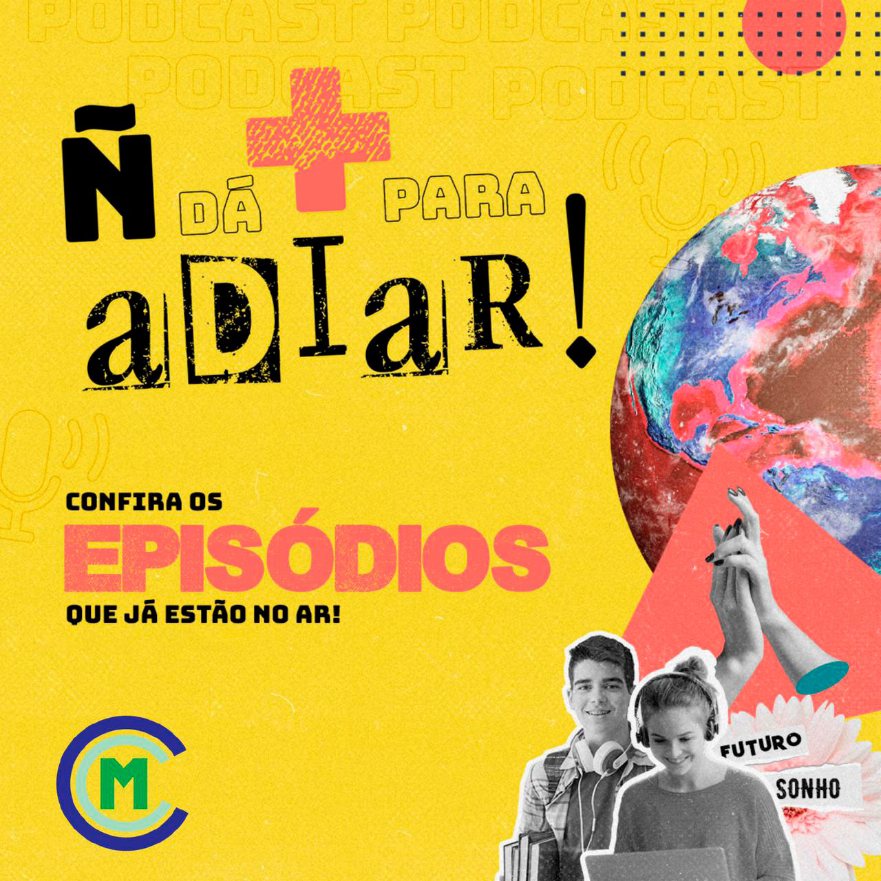 Não dá mais para adiar